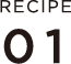 RECIPE 01