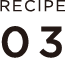 RECIPE 03