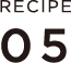 RECIPE 05